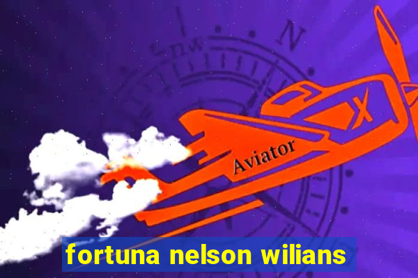 fortuna nelson wilians